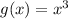 g(x)=x^{3}