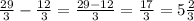 \frac{29}{3} - \frac{12}{3} = \frac{29 - 12}{3} = \frac{17}{3} = 5 \frac{2}{3}