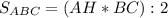 S_{ABC}=(AH*BC):2