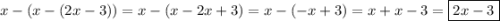 x-(x-(2x-3))=x-(x-2x+3)=x-(-x+3)=x+x-3=\boxed{2x-3}