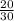 \frac{20}{30}