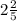 2\frac{2}{5}