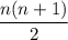 \dfrac{ n(n+1)}{2}