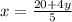 x=\frac{20+4y}{5}