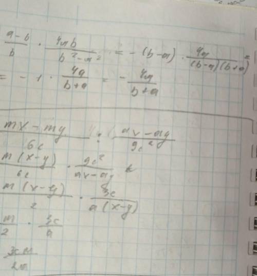 Выполните умножение дробей: a-b/b * 4ab/b^2-a^2 Представьте в виде дроби: mx-my/6c : ax-ay/9c^2