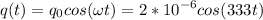 \displaystyle q(t)=q_0cos(\omega t)=2*10^{-6}cos(333t)