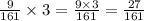 \frac{9}{161} \times 3 = \frac{9 \times 3}{161} = \frac{27}{161}