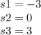 s1 = - 3 \\ s2 = 0 \\ s3 = 3