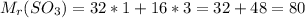 M_r(SO_3)=32*1+16*3=32+48=80