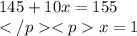 145+10x=155\\x=1