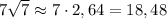 7\sqrt7\approx 7\cdot 2,64=18,48