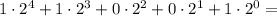 1 \cdot 2^{4} + 1 \cdot 2^{3} + 0 \cdot 2^{2} + 0 \cdot 2^{1} + 1 \cdot 2^{0} =