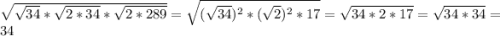 \sqrt{\sqrt{34}*\sqrt{2*34}*\sqrt{2*289} }=\sqrt{(\sqrt{34})^2*(\sqrt{2})^2*17 }=\sqrt{34*2*17}=\sqrt{34*34}= 34