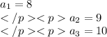 a_1=8\\a_2=9\\a_3=10