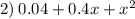 2) \: 0.04 + 0.4x + {x}^{2}