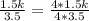 \frac{1.5k}{3.5}=\frac{4*1.5k}{4*3.5}