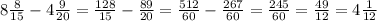 8\frac{8}{15} -4\frac{9}{20} =\frac{128}{15} -\frac{89}{20} =\frac{512}{60} -\frac{267}{60} =\frac{245}{60} =\frac{49}{12} =4\frac{1}{12}