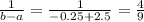 \frac{1}{b-a} = \frac{1}{-0.25 + 2.5} = \frac{4}{9}