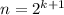 n=2^{k+1}