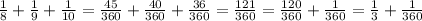 \frac{1}{8} +\frac{1}{9} +\frac{1}{10} = \frac{45}{360} +\frac{40}{360} +\frac{36}{360}=\frac{121}{360} =\frac{120}{360} +\frac{1}{360} = \frac{1}{3} +\frac{1}{360}