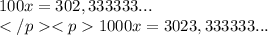 100x=302,333333... \\1000x=3023,333333...