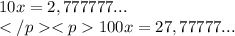 10x=2,777777... \\ 100x=27,77777...