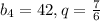 b_4=42, q=\frac{7}{6}