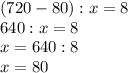 (720-80):x=8\\640:x=8\\x=640:8\\x=80