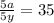 \frac{5a}{5y} =35