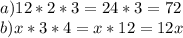 a)12*2*3=24*3=72\\b)x*3*4=x*12=12x