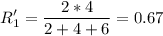 \displaystyle R_1'=\frac{2*4}{2+4+6}=0.67