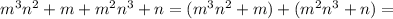 m^3n^2+m+m^2n^3+n=(m^3n^2+m)+(m^2n^3+n)=