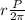 r \frac{P}{2\pi}