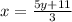 x = \frac{5y + 11}{3}