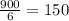 \frac{900}{6} = 150