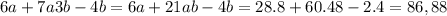 6a+7a3b-4b=6a+21ab-4b=28.8+60.48-2.4=86,88