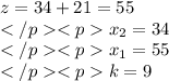 z=34+21=55\\x_2=34\\x_1=55\\k=9