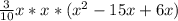 \frac{3}{10} x*x*(x^{2} -15x +6x )