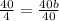 \frac{40}{4} =\frac{40b}{40}