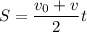 {\displaystyle S = \frac{v_0+v}{2}t