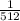 \frac{1}{512}