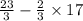 \frac{23}{3} - \frac{2}{3} \times 17