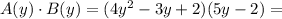 A(y)\cdot B(y)=(4y^2-3y+2)(5y-2)=