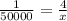 \frac{1}{50000} = \frac{4}{x}