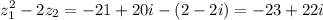 \displaystyle z_1^2-2z_2=-21+20i-(2-2i)=-23+22i