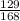 \frac{129}{168}