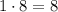 1\cdot8=8