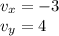 v_{x} = -3\\v_{y} = 4