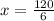 x = \frac{120}{6}