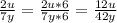 \frac{2u}{7y}=\frac{2u*6}{7y*6} =\frac{12u}{42y}